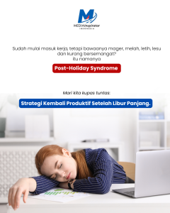 mengatasi post holiday syndrome